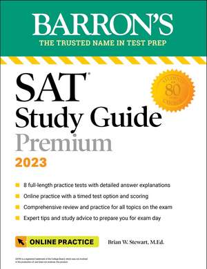 SAT Study Guide Premium, 2023: Comprehensive Review with 8 Practice Tests + an Online Timed Test Option de Brian W. Stewart, M.Ed.