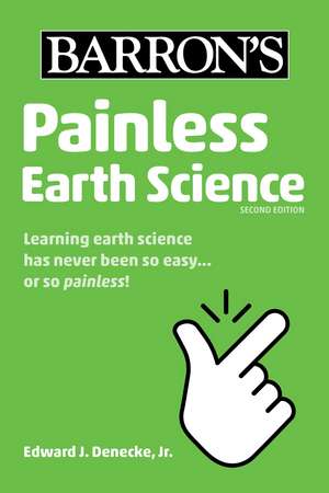 Painless Earth Science de Edward J. Denecke, Jr.