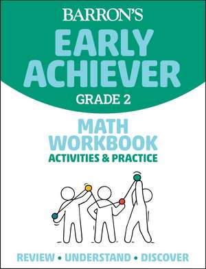 Barron's Early Achiever: Grade 2 Math Workbook Activities & Practice de Barrons Educational Series