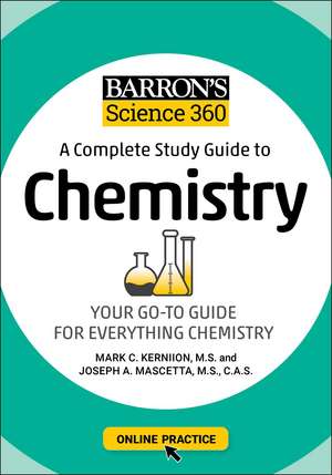 Barron's Science 360: A Complete Study Guide to Chemistry with Online Practice de Mark Kernion, M.A.