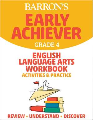 Barron's Early Achiever: Grade 4 English Language Arts Workbook Activities & Practice de Barrons Educational Series