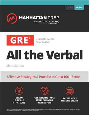 GRE All the Verbal: Effective Strategies & Practice from 99th Percentile Instructors de Manhattan Prep