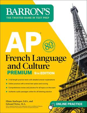 AP French Language and Culture Premium, Fifth Edition: Prep Book with 3 Practice Tests + Comprehensive Review + Online Audio and Practice de Barron's Educational Series