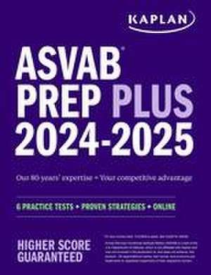 ASVAB Prep Plus 2024-2025: 6 Practice Tests + Proven Strategies + Online + Video de Kaplan Test Prep