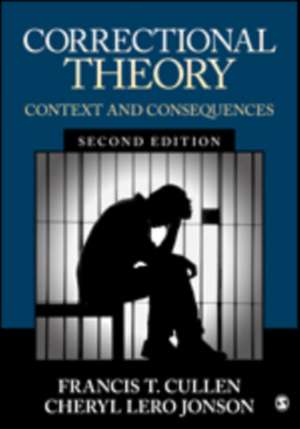 Correctional Theory: Context and Consequences de Francis T. Cullen