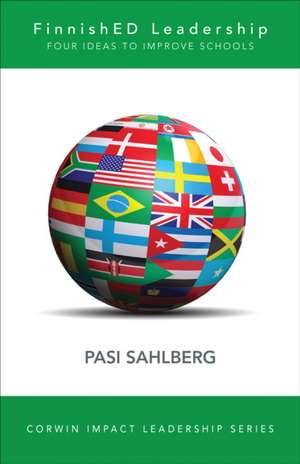 FinnishED Leadership: Four Big, Inexpensive Ideas to Transform Education de Pasi Sahlberg