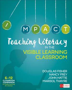 Teaching Literacy in the Visible Learning Classroom, Grades 6-12 de Douglas Fisher