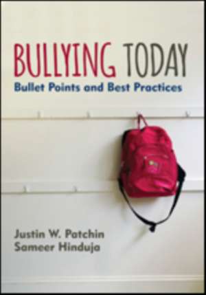 Bullying Today: Bullet Points and Best Practices de Justin W. Patchin