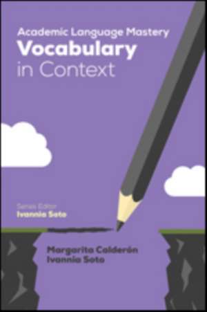 Academic Language Mastery: Vocabulary in Context de Margarita Espino Calderon