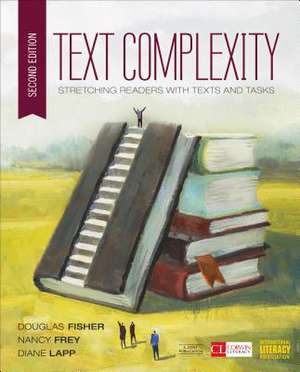 Text Complexity: Stretching Readers With Texts and Tasks de Douglas Fisher