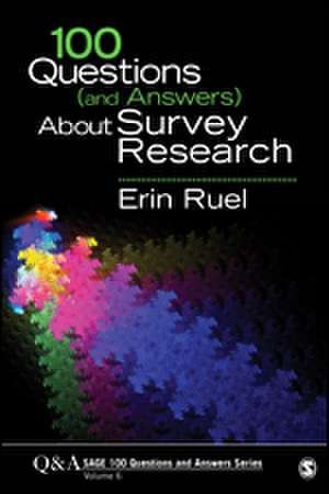 100 Questions (and Answers) About Survey Research de Erin Ruel