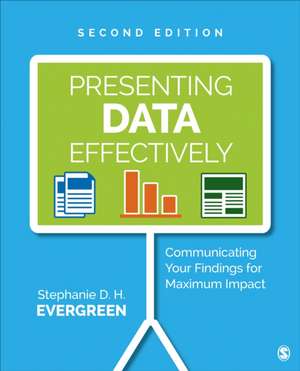 Presenting Data Effectively: Communicating Your Findings for Maximum Impact de Stephanie Evergreen