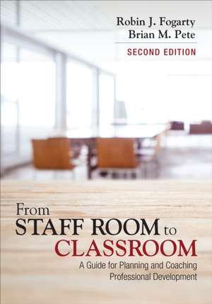 From Staff Room to Classroom: A Guide for Planning and Coaching Professional Development de Robin J. Fogarty