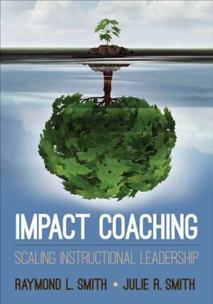 Impact Coaching: Scaling Instructional Leadership de Julie Rae Smith