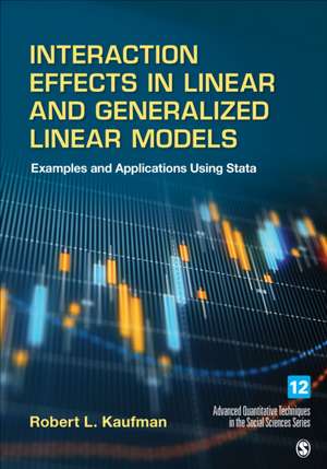 Interaction Effects in Linear and Generalized Linear Models: Examples and Applications Using Stata de Robert L. Kaufman