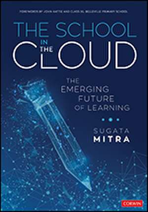 The School in the Cloud: The Emerging Future of Learning de Sugata Mitra