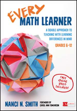 Every Math Learner, Grades 6-12: A Doable Approach to Teaching With Learning Differences in Mind de Nanci N. Smith