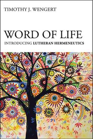 Word of Life de Timothy J Wengert