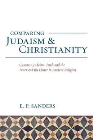 Comparing Judaism and Christianity de E P Sanders