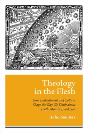 Theology in the Flesh de John Sanders