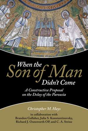 When the Son of Man Didn't Come de Christopher M Hays