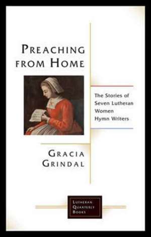 Preaching from Home de Gracia Grindal