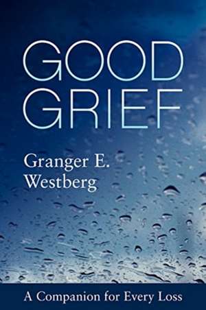 Good Grief de Granger E Westberg