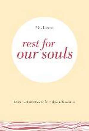 Rest for Our Souls: Down-to-Earth Prayers for Help and Guidance de Nick Fawcett