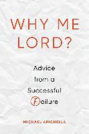 Why Me, Lord? de Michael Apichella
