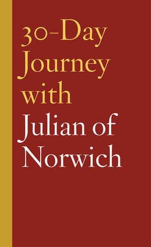 30-Day Journey with Julian of Norwich de Carol Howard Merritt