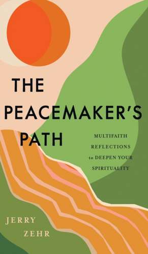The Peacemaker's Path de Jerry Zehr