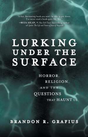 Lurking Under the Surface de Brandon R. Grafius