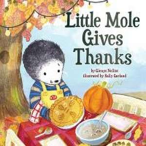 Little Mole Gives Thanks de Glenys Nellist