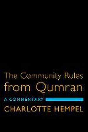 The Community Rules from Qumran: A Commentary de Charlotte Hempel