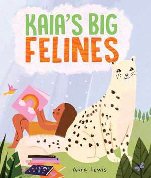 Kaia's Big Felines de Aura Lewis