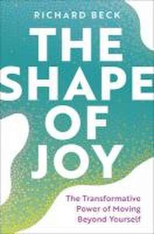 The Shape of Joy de Richard Beck