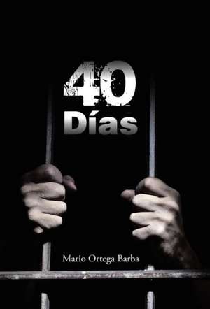 40 Dias de Mario Ortega Barba