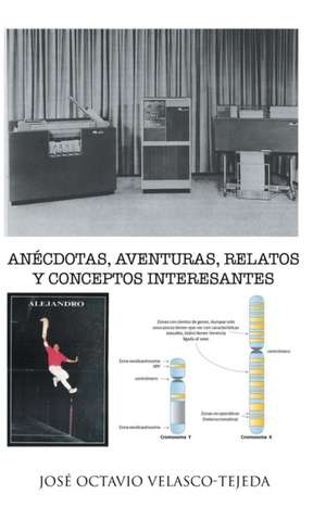 Anecdotas, Aventuras, Relatos y Conceptos Interesantes: Cuentos Eroticos de José Octavio Velasco-Tejeda