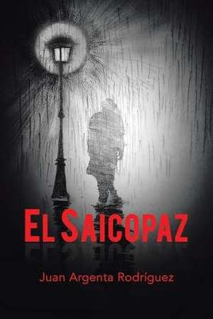 El Saicopaz de Juan Argenta Rodriguez