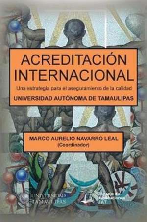 Acreditación internacional de Marco Aurelio Navarro Leal