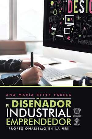 El Disenador Industrial Emprendedor de Reyes, Ana Maria Fabela