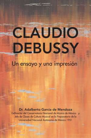 Claudio Debussy de Adalberto de Mendoza García