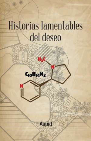 Historias Lamentables Del Deseo de Áspid