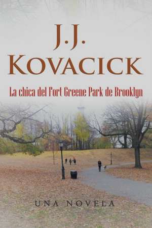 La Chica Del Fort Greene Park De Brooklyn de J. J. Kovacick