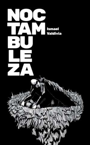 Noctambuleza de Ismael Valdivia