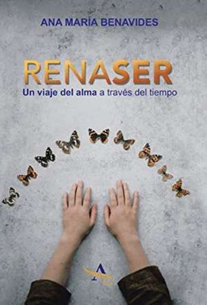 Renaser de Ana María Benavides