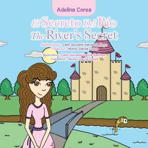 El Secreto Del Río the River's Secret de Adelina Corea