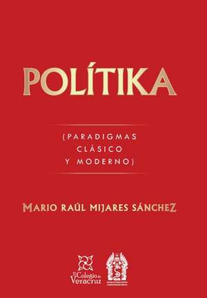 Polítika de Mario Raúl Mijares Sánchez