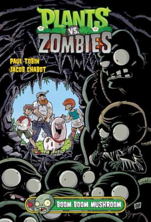 Plants vs. Zombies Volume 6: Boom Boom Mushroom de Paul Tobin