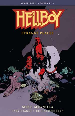 Hellboy Omnibus Volume 2: Strange Places de Mike Mignola